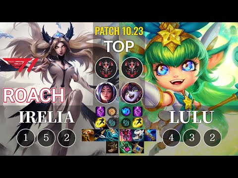 T1 Roach Irelia vs Lulu Top - KR Patch 10.23