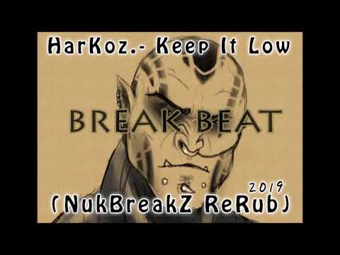 HarKoz.- Keep It Low (NukBreakZ ReRub) 2019
