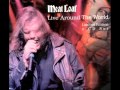 Meat Loaf - Out Of The Frying Pan (And Into The Fire) Live