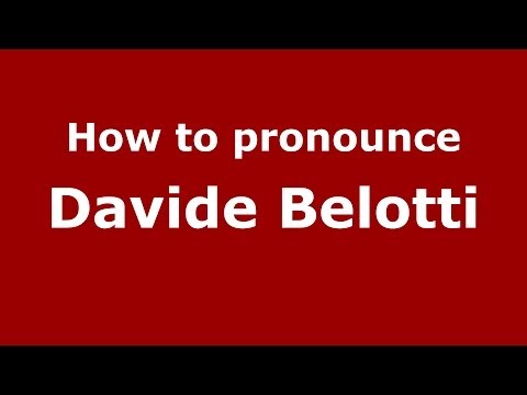 How to pronounce Davide Belotti (Italian/Italy)  - PronounceNames.com