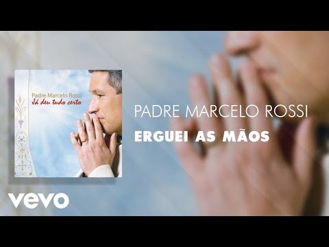 Padre Marcelo Rossi - Erguei as Mãos (Áudio Oficial)