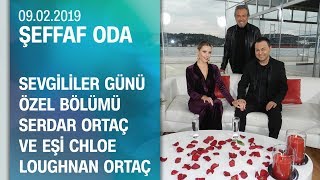 Şeffaf Oda, Sevgililer Günü&#39;nü Serdar Ortaç ve eşi Chloe Loughnan Ortaç&#39;la kutladı - 09.02.2019