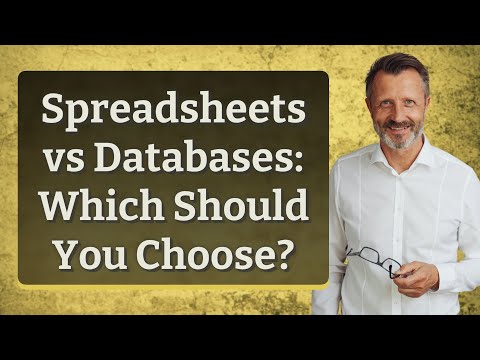 Spreadsheets vs Databases: Which Should You Choose?