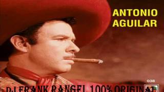 antonio aguilar  que te falta mujer (dj frank rangel)