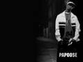 Papoose - Mind, body & soul  Best Rapper Alive