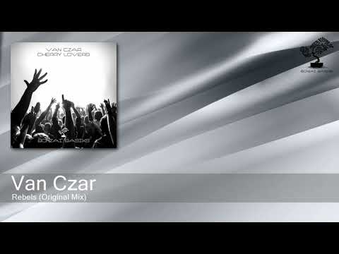 Van Czar - Rebels - Original Mix (Bonzai Basiks)