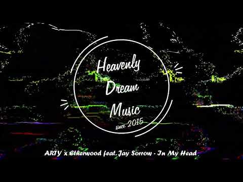 ARTY x Etherwood feat. Jay Sorrow - In My Head