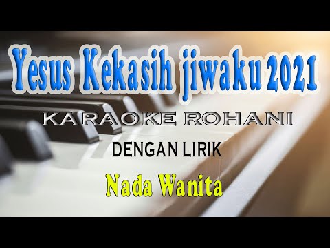 YESUS KEKASIH JIWAKU ll KARAOKE ROHANI ll SAYANG DI SAYANG ll NADA WANITA D#DO