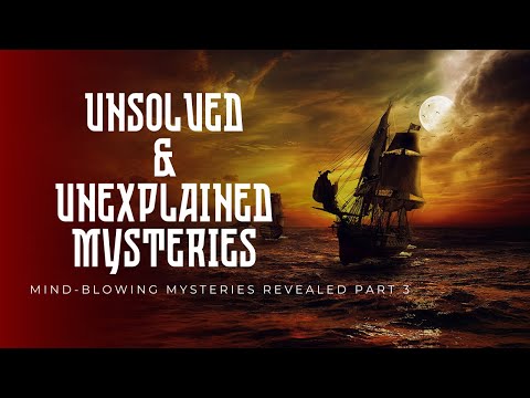 Unsolved & Unexplained Mysteries: Mind-Blowing MYSTERIES Revealed part 3
