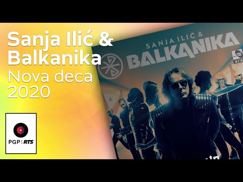 Sanja Ilic i Balkanika - Nova deca 2020 - (Audio 2020) HD