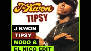 J Kwon - Tipsy (Dj Modo & El Nico EDIT)