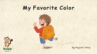Unit 7 World Of Color - Story 3: "My Favorite Color" by Alyssa Liang
