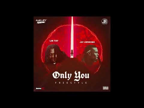 Jay Awesome X Lib Tay - Only You Freestyle