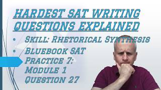 Hard #satwriting Rhetorical Synthesis: Highlight to Focus on Task Using Bluebook 7 Module 1 Q 27