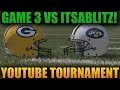 Madden 17 Youtube Draft Champions Invitational Tournament Game 3 vs ItsaBlitz!!