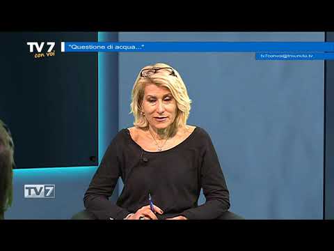 Tv7 con Voi del 27/03/2019 - Questione di acqua (3 di 3)