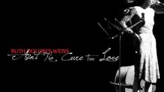 Ruth Dolores Weiss - Ain't No Cure For Love - רות דולורס וויס