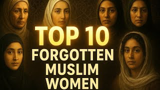 Top 10 Muslim Women History Tried to Erase