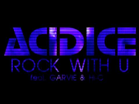 ROCK WITH U - ACIDiCE feat Garvie and Hi-C