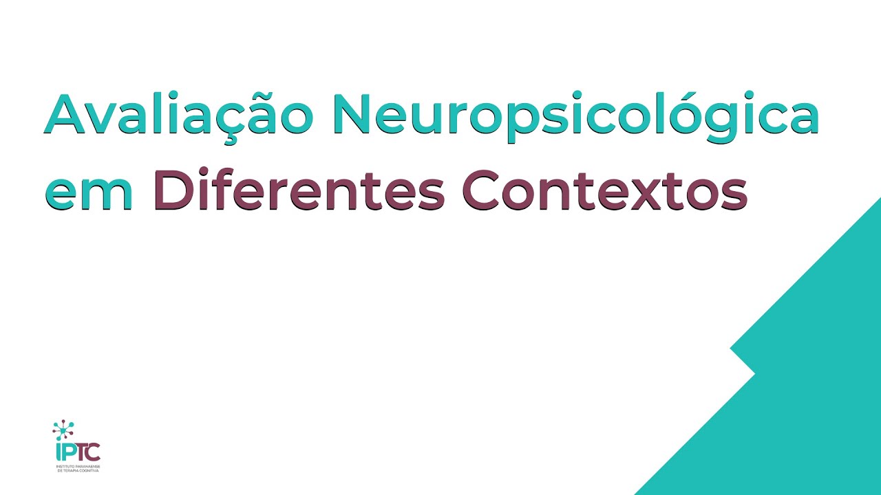 Palestra: Avaliação Neuropsicológica em Diferentes Contextos