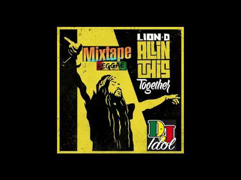 LION D (ALL IN THIS TOGETHER ALBUM JULY 2022) Full MIX BY DJ IDOL FEAT LION D