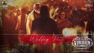 Wedding Party - Vikram | Kamal Haasan | ANIRUDH RAVICHANDER | Lokesh Kanagaraj