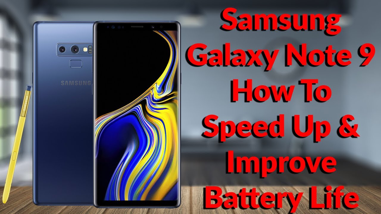 Samsung Galaxy Note 9 How To Speed Up & Improve Battery Life - YouTube Tech Guy