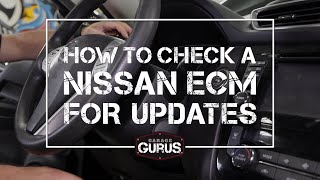 Garage Gurus | How to Check a Nissan ECM for Updates