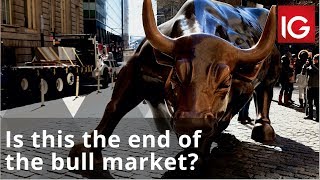 Is this the end of the bull market?