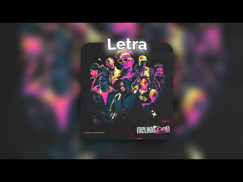 Melhor Dia 11 - Ilusão Com Autoestima (Teto, MC Ryan SP, Veigh, MC Daniel, MC Davi...) (Letra)