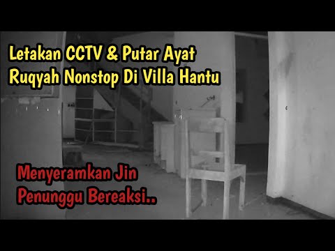 MENYERAMKAN JIN PENUNGGU MENGAMUK KETIKA EKSPERIMEN PUTAR AYAT RUQYAH DI VILLA HANTU