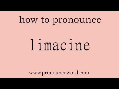 limacine. How to pronounce the english word limacine .Start with L. Learn from me.