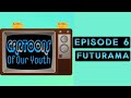 Futurama Cartoons Of Our Youth 6 Place To Be Pop Experience