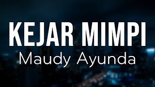 Maudy Ayunda - Kejar Mimpi || Lirik