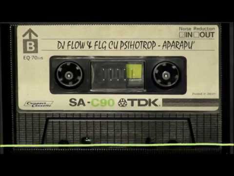 Dj Flow & FLG cu Psihotrop - Aparapu'