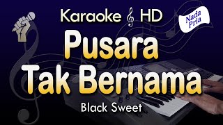 Download lagu PUSARA TAK BERNAMA Karaoke | BLACK SWEET mp3