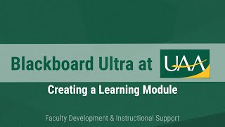 Blackboard Ultra at UAA: Creating a Learning Module