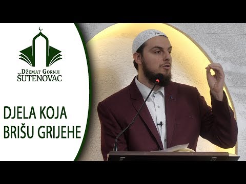 Hfz. Haris Saračević - Djela koja brišu grijehe  (Džemat Gornji Šutenovac)