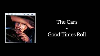 The Cars - Good Times Roll (Lyrics)