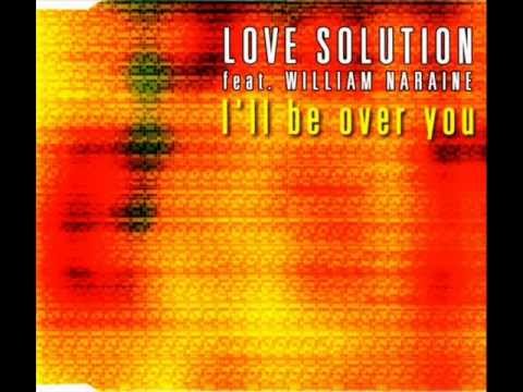 Love Solution feat. William Naraine - I'll be over you (Original Extended Mix)