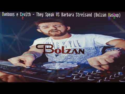 Ownboss & Cevith - They Speak VS Barbara Streusand (Bolzan Mashup)