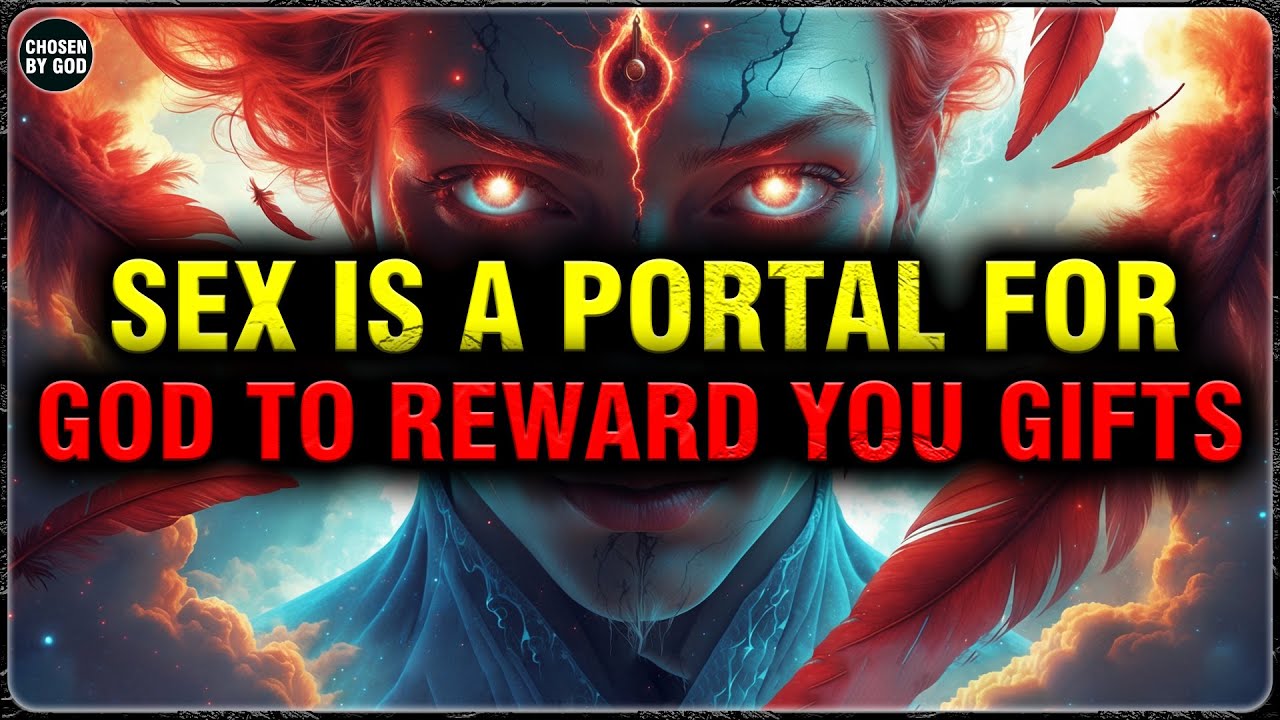 GOD’S CHOSEN ONE, 8 GIFTS GOD GIVES YOU FOR USING THEIR SEXUAL ENERGY DIVINELY | CHOSEN BY GOD