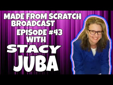Made From Scratch Broadcast Episode #43 w/ Stacy Juba