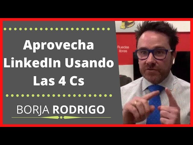Vídeo relacionado con LAS 4 Cs DE LINKEDIN: Un año sin parar de Conectar y Conocer, para lanzarme a Crear y Compartir