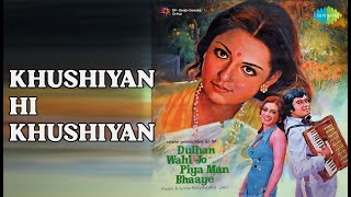 Download lagu Khushiyan Hi Khushiyan  |  Dulhan Wohi Jo Piya Man Bhaaye  |  Banasree Sengupta  |  Hemlata mp3