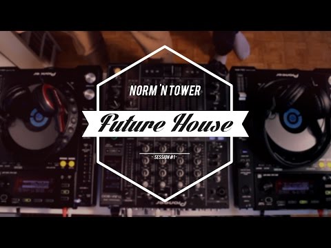 "Future House Session" by Norm 'N Tower (Pioneer CDJ Live Mix)
