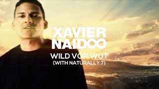 Xavier Naidoo & Naturally 7 - Wild vor Wut [Official Video]