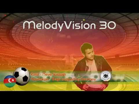 MelodyVision 30 - AZERBAIJAN - Emin - Never Enough