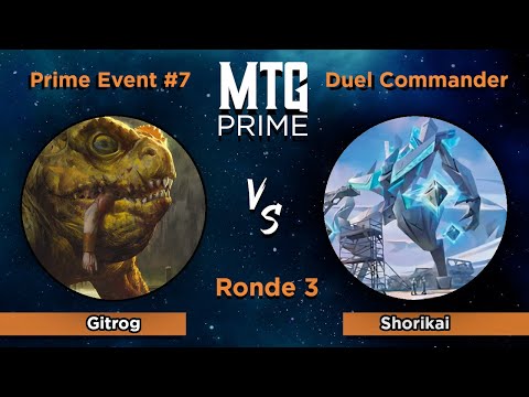Gitrog VS Shorikai - DUEL COMMANDER - RONDE 3 - MTG PRIME EVENT #7