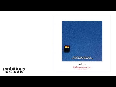 elan - "feeling feat Jaxon Kurt" official audio